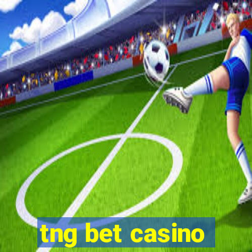 tng bet casino